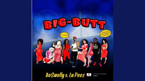 Big Butt Feat Lu Peez Youtube
