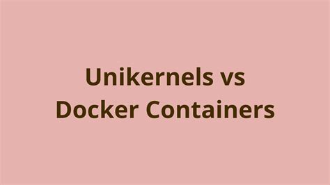 Unikernels With Ops Running Are Faster And More Secure Than Docker
