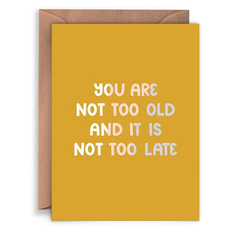 Not Too Old Not Too Late Card Twentysome Design Canada