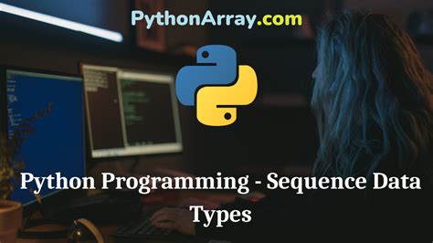 Python Programming Sequence Data Types Python Array