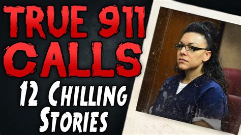 12 Chilling Stories Disturbing 911 Calls Youtube