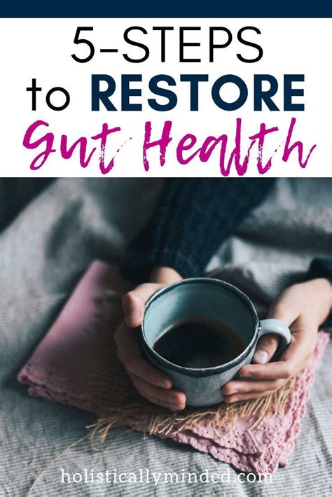 5 Steps To Restore Gut Health Take Steps To Heal Leaky Gut And