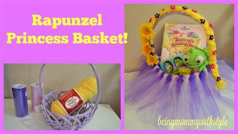 rapunzel princess easter basket diy ♥ beingmommywithstyle youtube