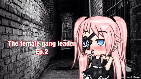The Female Gangsterep2glmm Youtube