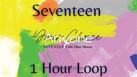 Seventeen 세븐틴 Anyone 1 Hour시간 Loop Youtube