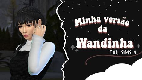 Minha VersÃo Da Wandinha 💀│the Sims 4│download Da Sim Athenis Youtube