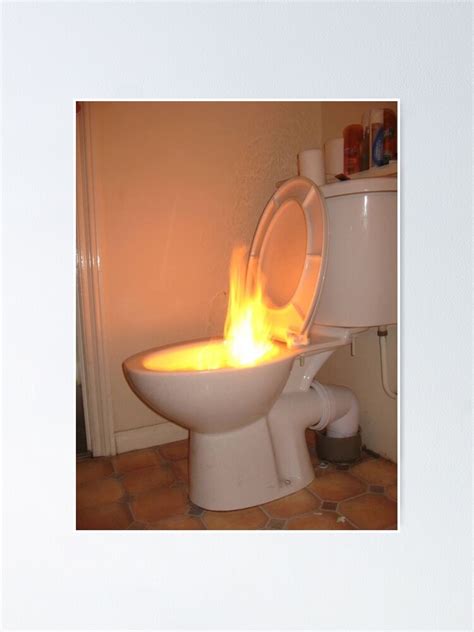 Toilet Fire Poster For Sale By Boozelightyear Redbubble
