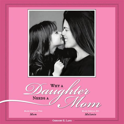 Put Me In The Story Why A Daughter Needs A Mom Personalized Photo T