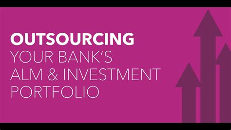 Outsourcing Your Banks Asset Liability Management Alm And Investment