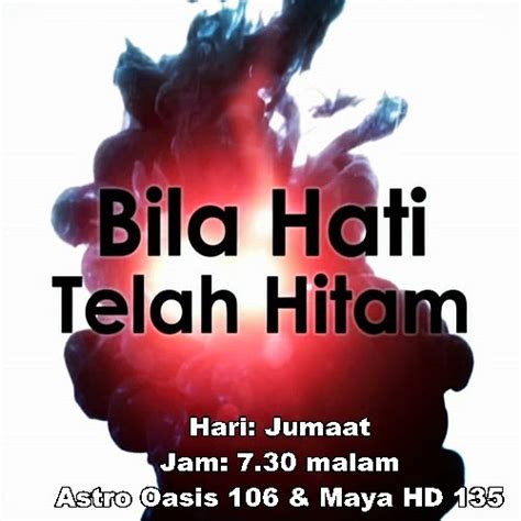 Bintik hitam di muka lebih baik dari bintik hitam dihati. Sinopsis Bila Hati Telah Hitam - Yumida