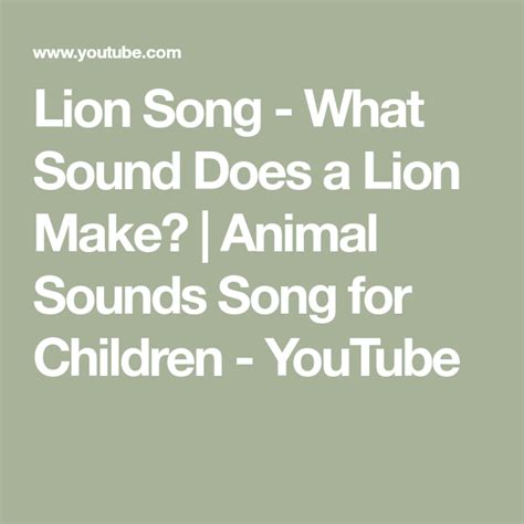 Lion Song What Sound Does A Lion Make Animal Sounds Song For