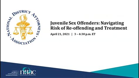Juvenile Sex Offenders Navigating Risk Of Re Offending And Treatment Youtube