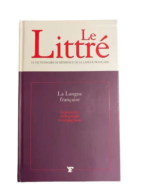 Le Littre Dictionnaire Le Vocabulaire De La Langue Française