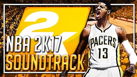 NBA 2K17 Soundtrack YouTube