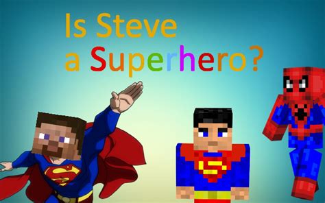 Is Steve A Superhero Minecraft Blog