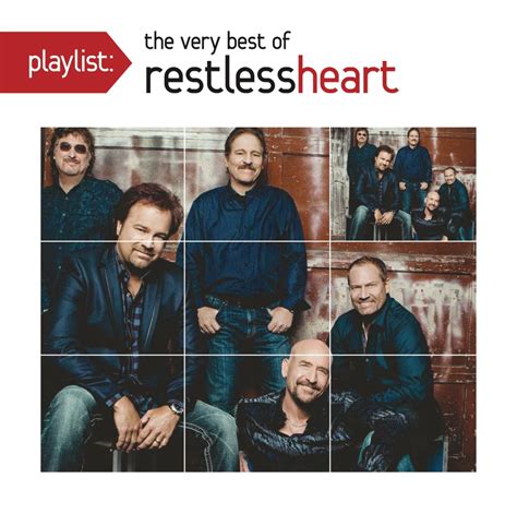 Restless Heart Playlist The Very Best Of Restless Heart
