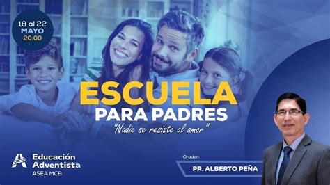 Escuela Para Padres Día 2 Youtube