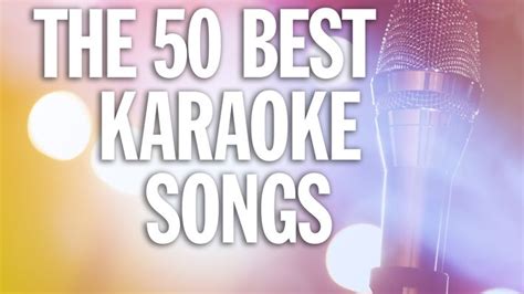 the 50 best karaoke songs ever best karaoke songs karaoke songs karaoke