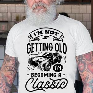 I M Not Getting Older I M Becoming A Classic Svg Birthday Vintage Svg Aged To Perfection Svg