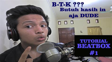 Tutorialbeatbox Basicbeatbox Tutorial Beatbox 1 Basic B T K