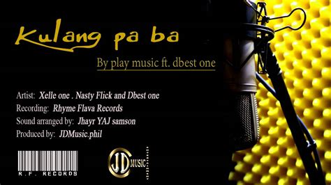 Kulang Pa Ba Play Music Ft Dbest One Rf Records Youtube