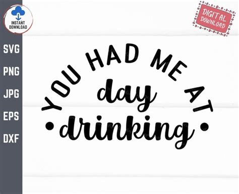 You Had Me At Day Drinking Svg Funny Drinking Svg Funny Etsy