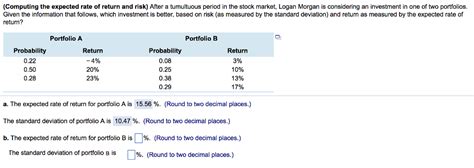 The expected return on an investment is the expected value of the probability distribution of possible returns it can provide to investors. Solved: (Computing The Expected Rate Of Return And Risk) A ...