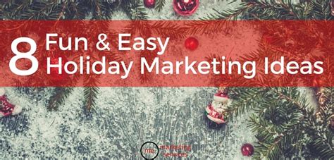 8 Fun And Easy Holiday Marketing Ideas Me Marketing Services