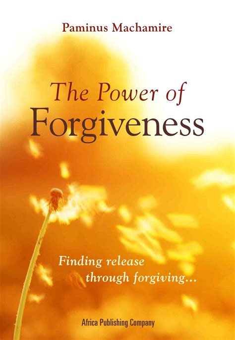 The Power Of Forgiveness By Africa Publishing Company Issuu