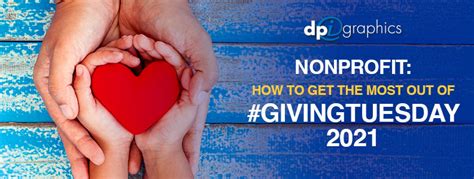 Nonprofit How To Get The Most Out Of Giving Tuesday 2021 Dpi Graphics