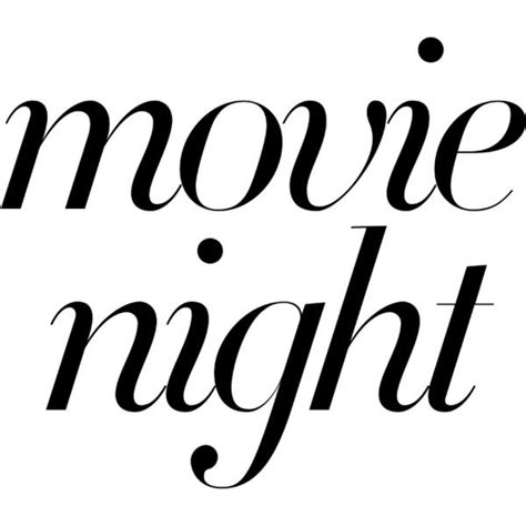 A member of the stands4 network. Movie Night liked on Polyvore featuring text, quotes, words, backgrounds, phrase and saying ...