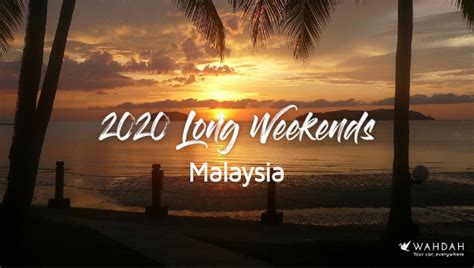 Long Weekends In Malaysia 2020 Calendar Wahdah