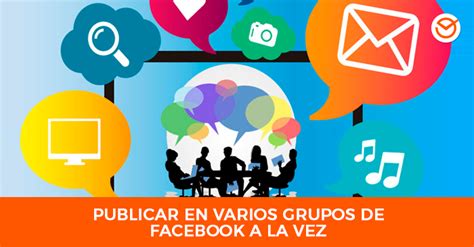 C Mo Publicar En Varios Grupos De Facebook A La Vez Tutorial App