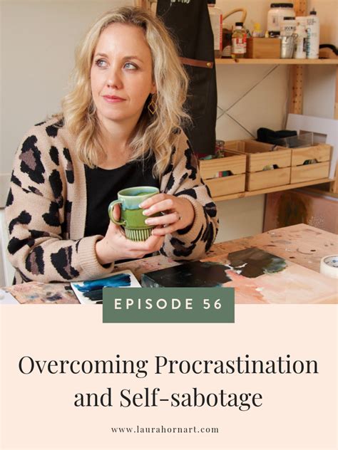 Overcoming Procrastination And Self Sabotage — Laura Horn Art