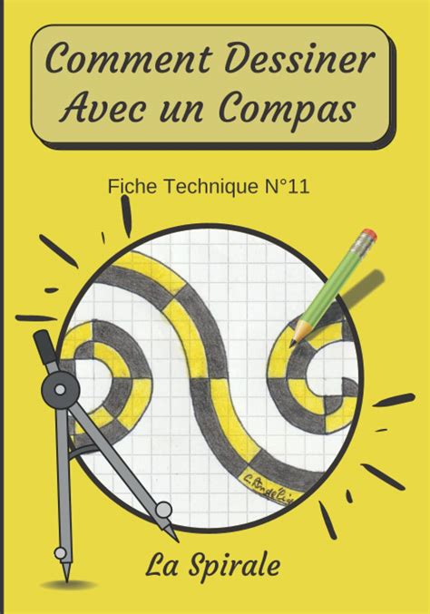 Buy Comment Dessiner Avec Un Compas Fiche Technique N°11 La Spirale