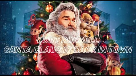 Kurt Russell Santa Claus Is Back In Town Youtube