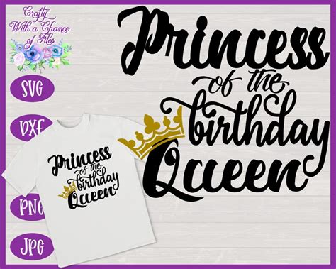 Princess Of The Birthday Queen Svg Daughter Shirt Design Etsy