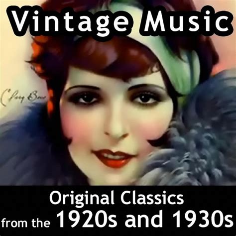 Vintage Music Original Classics From The 1920s And 1930s Compilation By Various Artists Spotify