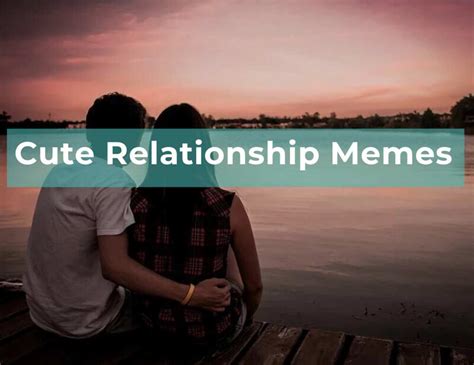 Cute Relationship Memes For Cute Love Memes In Such A Relationship