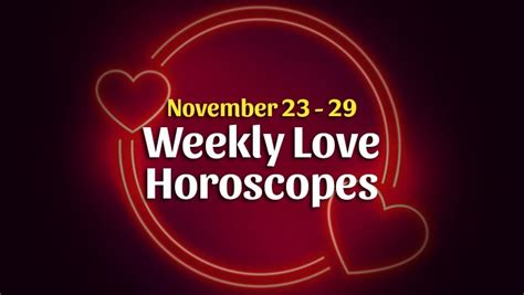 Weekly Love Horoscope Overview November 23 29 Horoscopeoftoday