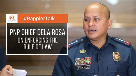 Rappler Talk Pnp Chief Dela Rosa On Enforcing The Rule Of Law Youtube