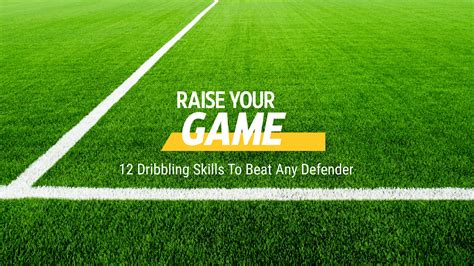 12 Dribbling Skills To Beat Any Defender Raise Your Game