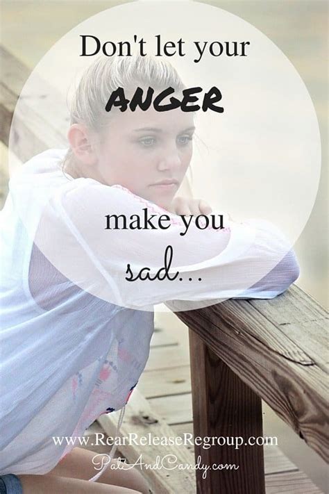 Dont Let Your Anger Make You Sad