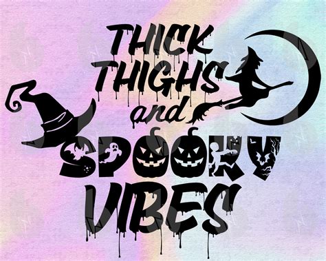 Halloween Thick Thighs And Spooky Vibes Svg Files For Cricut Etsy