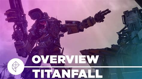 Titanfall Gameplay Overview Youtube