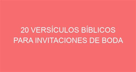 20 Versículos Bíblicos Para Invitaciones De Boda Debodasinfo