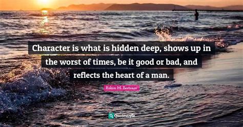 Character Is What Is Hidden Deep Shows Up In The Worst Of Times Be I