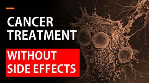 Cancer Treatment Without Side Effects Youtube
