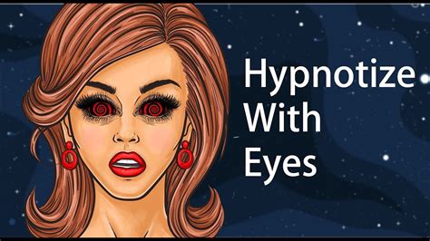 How To Hypnotize People With Only Your Eyes Youtube