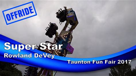 Super Star Rowland Devey Offride Taunton Fun Fair 2017 Youtube
